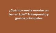 ¿Cuánto cuesta montar un bar en Loiu? Presupuesto y gastos principales