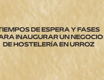 Tiempos de espera y fases para inaugurar un negocio de hostelería en Urroz