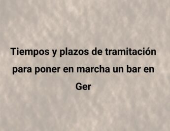 Tiempos y plazos de tramitación para poner en marcha un bar en Ger. ¿Cuánto se tarda en abrir un bar en Ger?