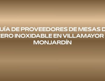 Guía de proveedores de mesas de acero inoxidable en Villamayor de Monjardín