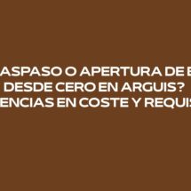 ¿Traspaso o apertura de bar desde cero en Arguis? Diferencias en coste y requisitos