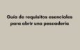 Descubre los requisitos esenciales para abrir tu pescadería: local, higiene, frío y extintores. ¡Empieza hoy mismo!