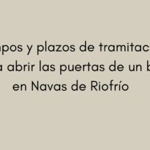 Tiempos y plazos de tramitación para abrir las puertas de un bar en Navas de Riofrío