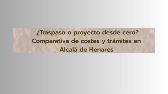 Compara traspasar o abrir un bar desde cero en Alcalá de Henares, descubre costes y trámites y elige la mejor opción.