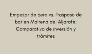 Compara abrir un bar desde cero o apostar por un traspaso en Mairena del Aljarafe y descubre qué opción te conviene más.