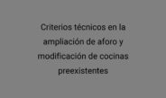 Criterios técnicos en la ampliación de aforo y modificación de cocinas preexistentes